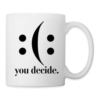 you decide - Mug - white - Right