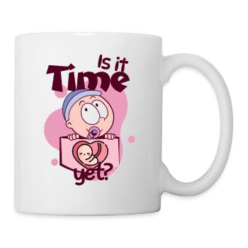Is it Time Yet? - Tasse - Weiß - Rechts