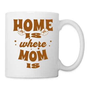 Mama Muttertagsgeschenk Zuhause ist da, wo Mama ist - Tasse - Weiß - Rechts