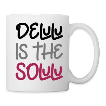 Delulu is the solulu - Tasse - Weiß - Rechts