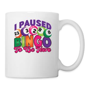 Bingo Player I Paused Bingo To Be - Mug - white - Right