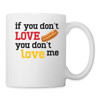 Hot Dog Adult If You Don't Love - Mug - white - Right