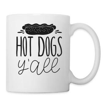 Hot Dog Adult Girl Hot Dogs Y'All - Tasse - Weiß - Rechts