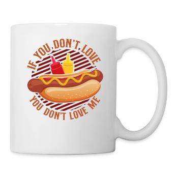 Hot Dog Adult If You Don't Love - Mug - white - Right