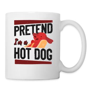 Hot Dog Adult Pretend I'm A Hot - Tasse - Weiß - Rechts