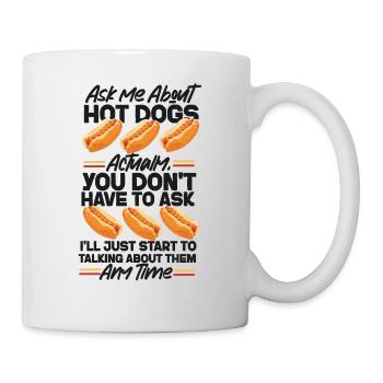 Hot Dog Adult Ask Me About Hot - Tasse - Weiß - Rechts