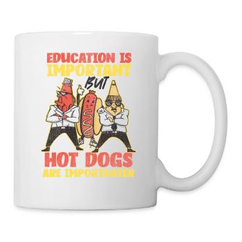 Hot Dog Adult Education Is - Tasse - Weiß - Rechts
