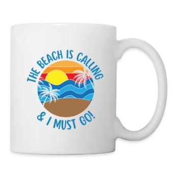 THE BEACH IS CALLING AND I MUST GO - Mug - white - Right