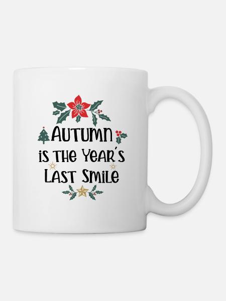 Autumn is the Year's Last Smile - Mug - white