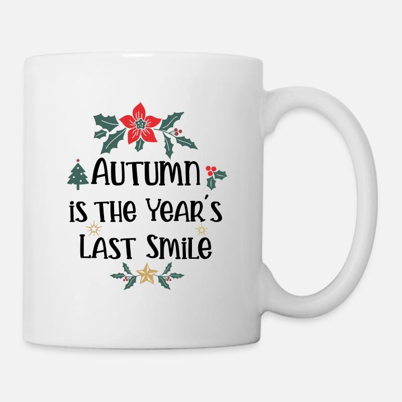 Der Herbst ist das letzte Lächeln des Jahres - Tasse - Weiß