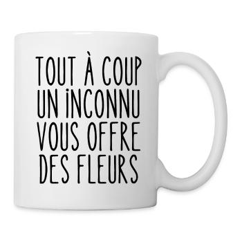 tout à coup un inconnu vous offre des fleurs - Mug blanc - blanc - Droite
