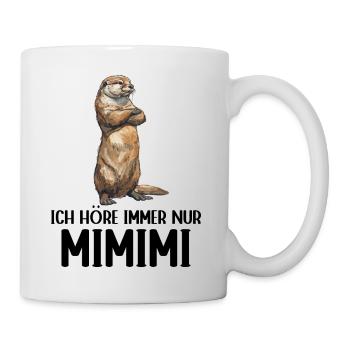 Otter Fischotter Ich höre immer nur Mimimi Wald - Tasse - Weiß - Rechts