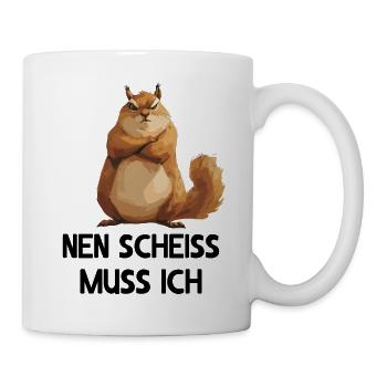 Eichhörnchen Baumhörnchen Nen scheiss muss ich - Tasse - Weiß - Rechts
