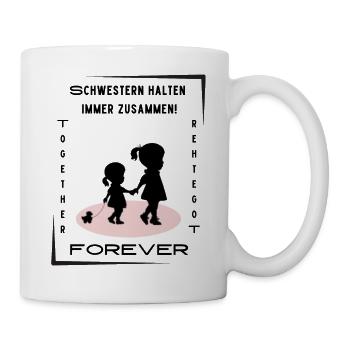 Schwestern halten immer zusammen - Tasse - Weiß - Rechts