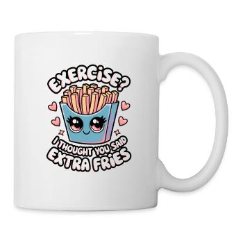Exercice? Je pensais que vous aviez dit frites supplémentaires - Mug blanc - blanc - Droite
