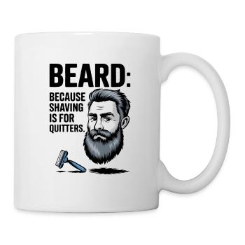 BEARD: Because Shaving Is For Quitters - Mug - white - Right
