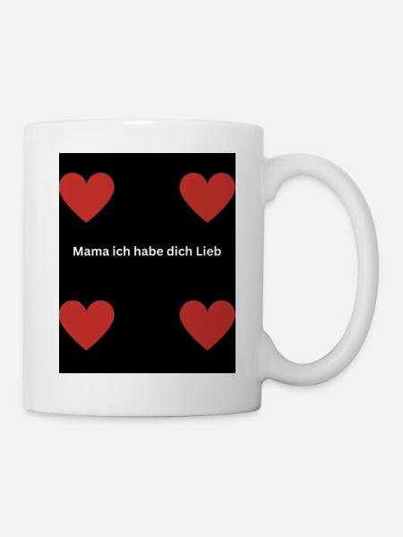 Mama ich habe dich Lieb - Tasse - Weiß