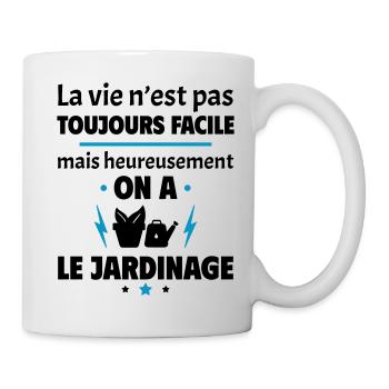 La vie n'est pas toujours facile, jardinage - Mug blanc - blanc - Droite