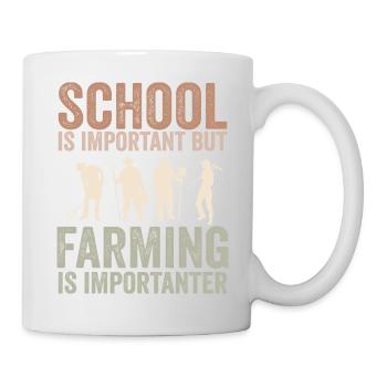 Die Schule ist wichtig, aber die Landwirtschaft ist noch wichtiger - Tasse - Weiß - Rechts