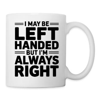 Clevere Aussage für Linkshänder - Tasse - Weiß - Rechts
