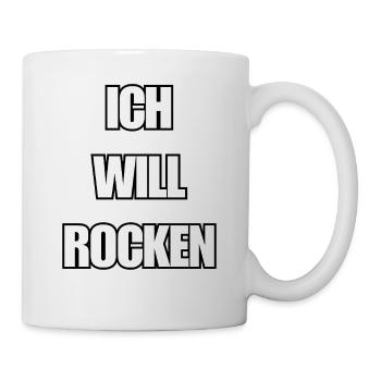 Ich will Rocken - Tasse - Weiß - Rechts