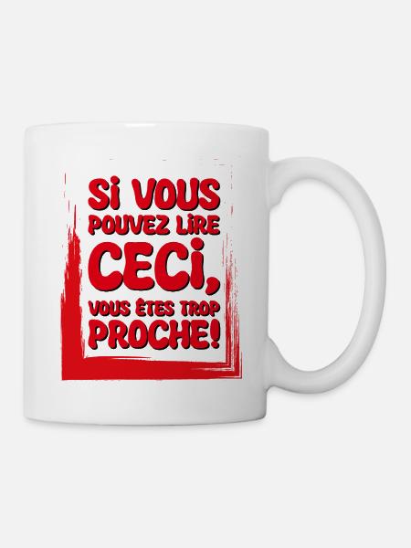 Si Tu Lis Ça, Tu Es Trop Proche - Mug blanc - blanc