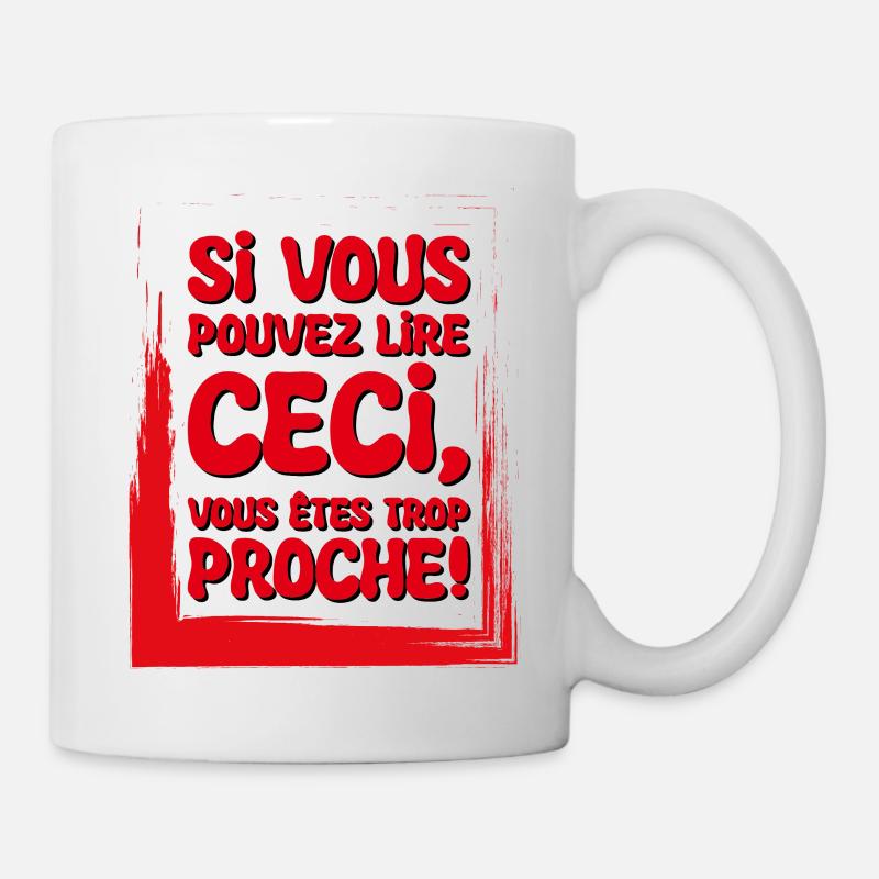 Si Tu Lis Ça, Tu Es Trop Proche - Mug blanc - blanc
