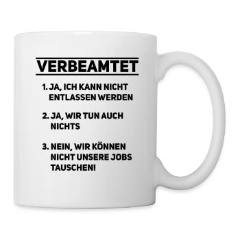 Verbeamtet – Unkündbar mit Humor - Tasse - Weiß - Rechts
