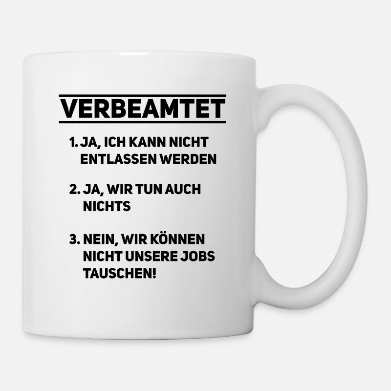 Verbeamtet – Unkündbar mit Humor - Tasse - Weiß