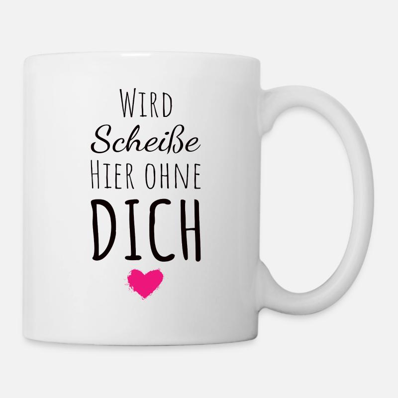 Wird Scheiße hier ohne dich Abschied Kollegin - Tasse - Weiß
