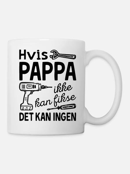 Wenn Papa es nicht reparieren kann, kann es niemand. - Tasse - Weiß