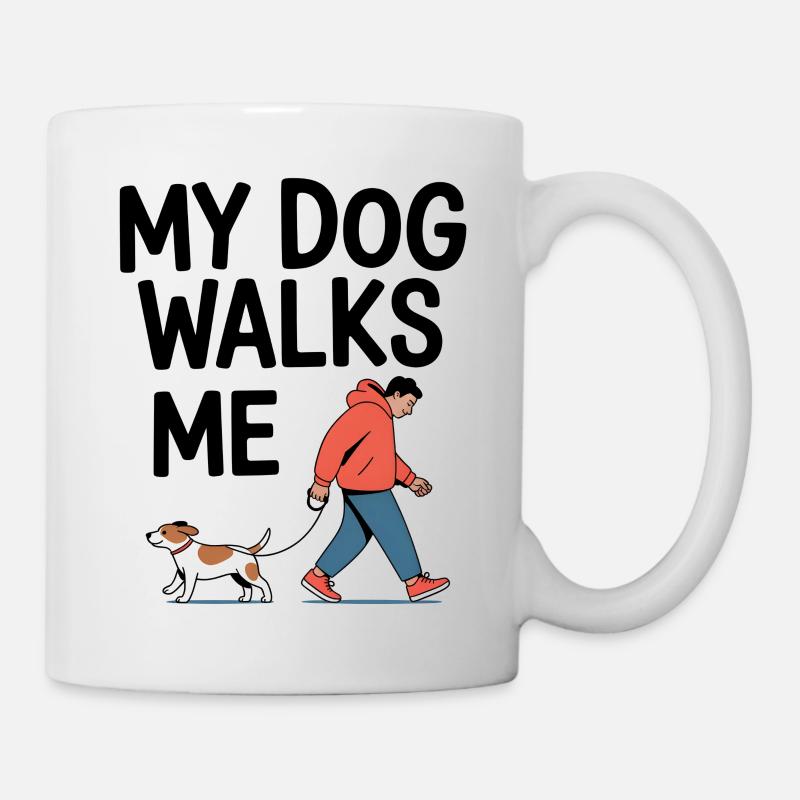 My Dog Walks Me - Tasse - Weiß