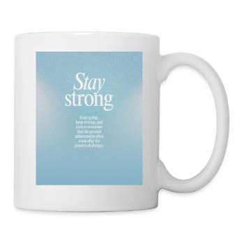 STAY STRONG - Stay strong - Mug - white - Right