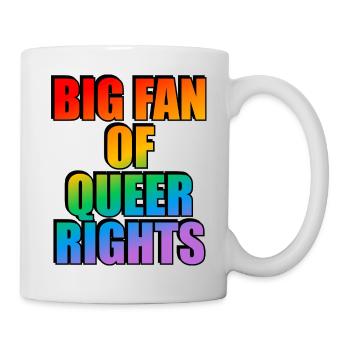 Big Fan of Queer Rights rainbow slogan - Mug - white - Right
