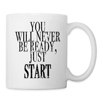 you will never be ready, get started - Mug - white - Right