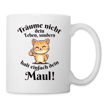 Halt einfach dein Maul Katze - Tasse - Weiß - Rechts