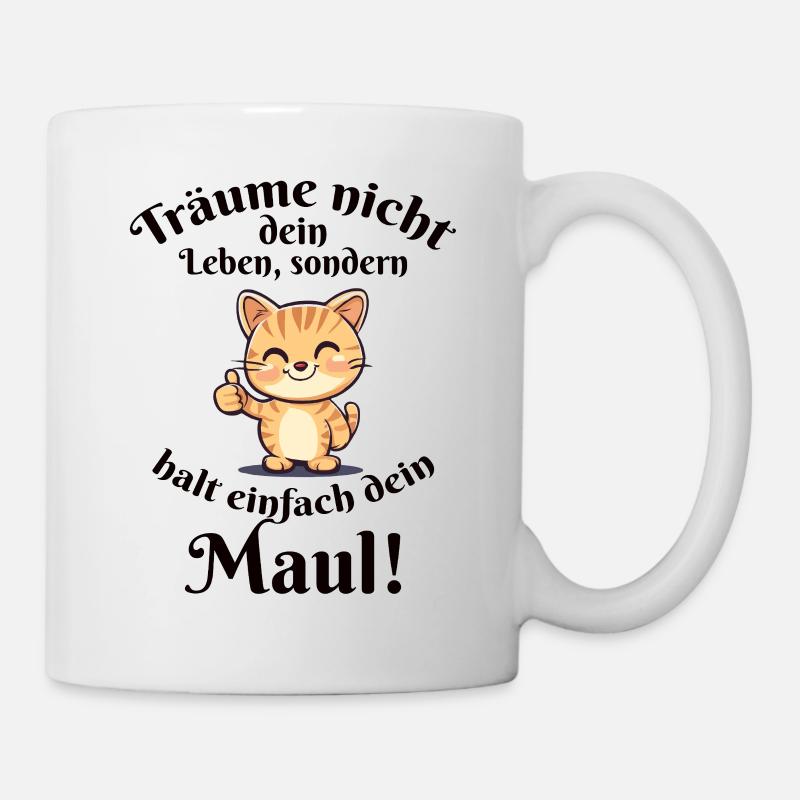 Halt einfach dein Maul Katze - Tasse - Weiß