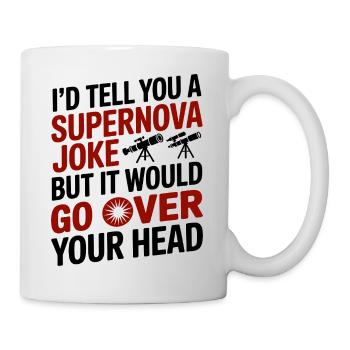 Funny Supernova Astronomy Nerd Science Humor  - Mug - white - Right