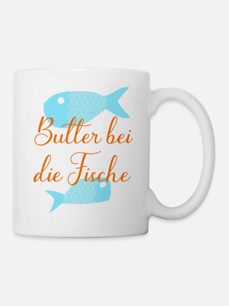Butter bei die Fische - Tasse - Weiß