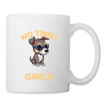 Dog - No time i have to go to my girls - Tasse - Weiß - Rechts