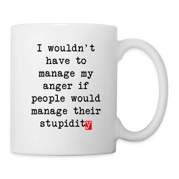 Gestion de la colère – Déclaration humoristique - Mug blanc - blanc - Droite
