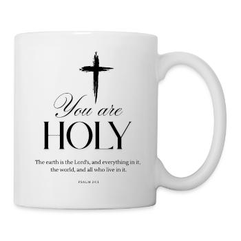 You Are Holy – Christliches Design | Isaiah 6:3 - Tasse - Weiß - Rechts