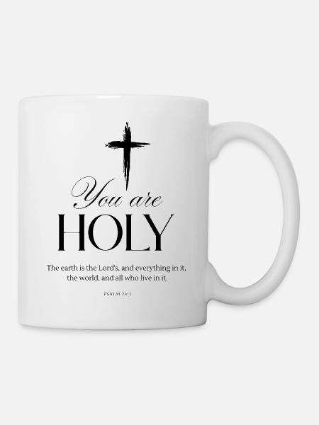 You Are Holy – Christliches Design | Isaiah 6:3 - Tasse - Weiß