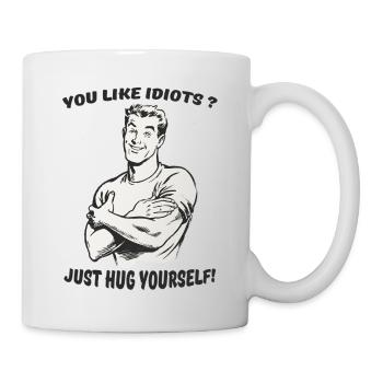 If you like idiots - Mug - white - Right
