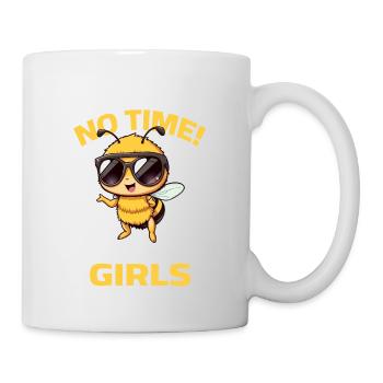 Bee - No time i have to go to my girls - Tasse - Weiß - Rechts