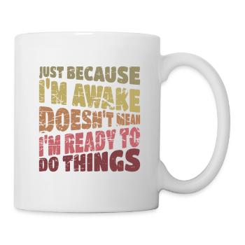 Réveillé mais pas prêt Citation grunge - Mug blanc - blanc - Droite