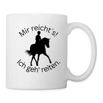 ! J’en ai assez! Je vais faire de l’équitation. -Dressage - Mug blanc - blanc - Droite
