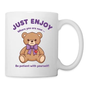 Teddybär Sei geduldig mit dir selbst - Tasse - Weiß - Rechts