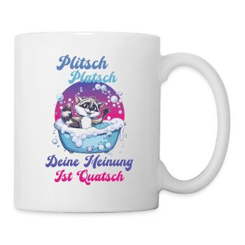 Drôle Plitsch Platsch, ton opinion est absurde - Mug blanc - blanc - Droite