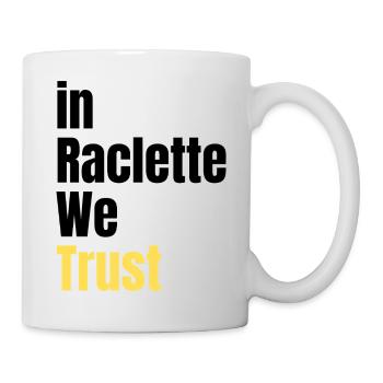 In Raclette We Trust Humor Käse - Tasse - Weiß - Rechts